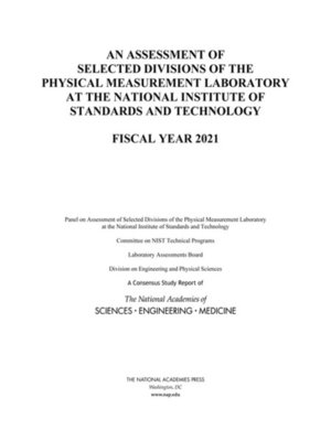 cover image of An Assessment of Selected Divisions of the Physical Measurement Laboratory at the National Institute of Standards and Technology